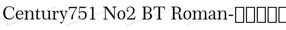 Century751 No2 BT Roman字体转换